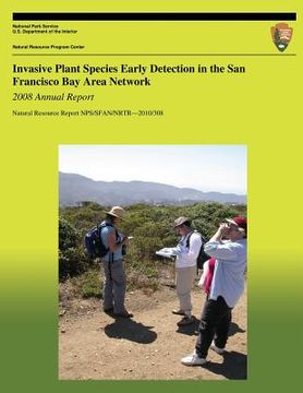 portada Invasive Plant Species Early Detection in the San Francisco Bay Area Network: 2008 Annual Report (en Inglés)