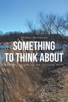 portada Something to Think About: Random Thoughts on the Christian Faith (en Inglés)