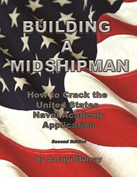 portada Building a Midshipman: How to Crack the United States Naval Academy Application (en Inglés)