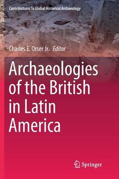 portada Archaeologies of the British in Latin America (in English)