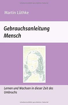 portada Gebrauchsanleitung Mensch: Lernen und Wachsen in Dieser Zeit des Umbruchs (en Alemán)