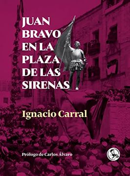 portada Juan Bravo en la Plaza de las Sirenas: Una Prensa, un Escultor, una Estatua y una Plaza. Con Prólog (Libros del Apuntador) (in Spanish)