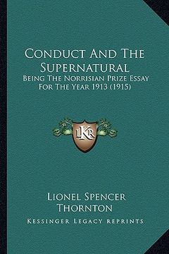 portada conduct and the supernatural: being the norrisian prize essay for the year 1913 (1915) (en Inglés)