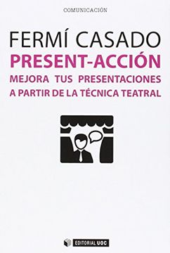portada Present-Acción. Mejora tus Presentaciones a Partir de la Técnica Teatral (Manuales) (in Spanish)