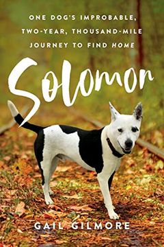 portada Solomon: One Dog'S Improbable, Two-Year, Thousand-Mile Journey to Find Home 