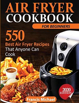 portada Air Fryer Cookbook for Beginners: 550 Best air Fryer Recipes That Anyone can Cook (in English)