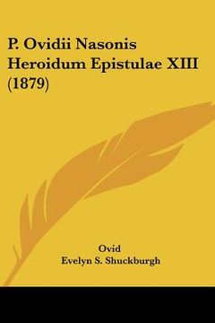 portada p. ovidii nasonis heroidum epistulae xiii (1879) (en Inglés)