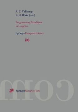 portada programming paradigms in graphics: proceedings of the eurographics workshop in maastricht, the netherlands, september 2 - 3, 1995 (en Inglés)