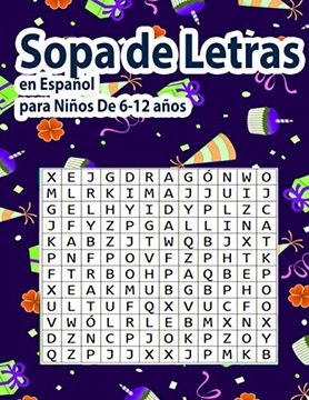 portada Sopa de Letras en Español para Niños De 6-12 años: 6 -12 años 100 Puzzle- 900 Palabras- -Para las vacaciones o el tiempo libre - Libro de actividades