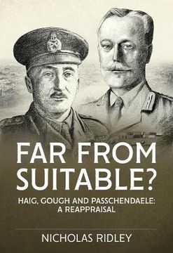portada Far from Suitable?: Haig, Gough and Passchendaele: A Reappraisal (en Inglés)