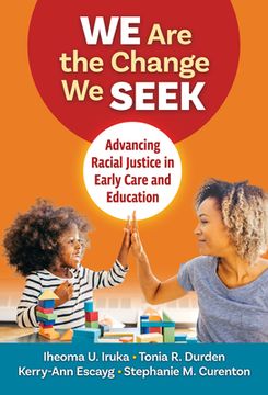 portada We Are the Change We Seek: Advancing Racial Justice in Early Care and Education