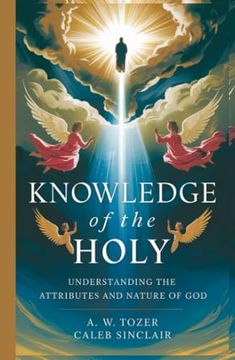 portada Knowledge of the Holy: Understanding the Attributes and Nature of god (en Inglés)