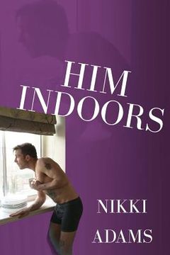 portada Him Indoors: An Unwanted Domestic Presence (en Inglés)