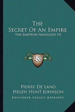 portada the secret of an empire: the emperor napoleon iii (en Inglés)