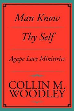 portada man know thy self: agape love ministries (en Inglés)