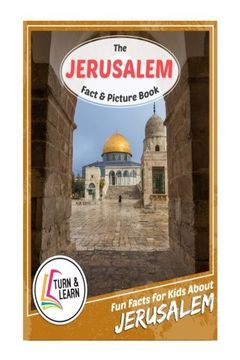portada The Jerusalem Fact and Picture Book: Fun Facts for Kids About Jerusalem (Turn and Learn)