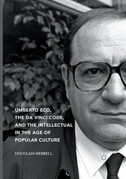 portada Umberto Eco, the Da Vinci Code, and the Intellectual in the Age of Popular Culture 