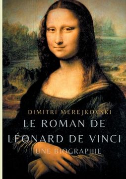 portada Le roman de Léonard de Vinci: Une biographie (en Francés)