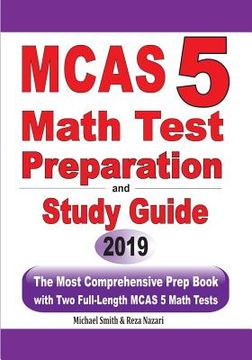 portada MCAS 5 Math Test Preparation and Study Guide: The Most Comprehensive Prep Book with Two Full-Length MCAS Math Tests (en Inglés)