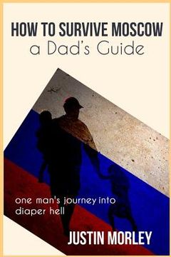 portada How to Survive Moscow a Dad's Guide (en Inglés)
