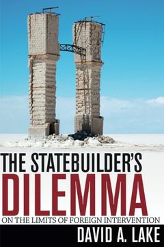 portada The Statebuilder's Dilemma: On the Limits of Foreign Intervention
