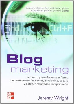portada Blog Marketing: La Nueva y Revolucionaria Forma de Incrementar las Ventas, Construir su Marca y Obtener Resultados Excepcionales (in Spanish)