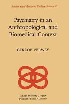 portada Psychiatry in an Anthropological and Biomedical Context: Philosophical Presuppositions and Implications of German Psychiatry, 1820-1870 (in English)