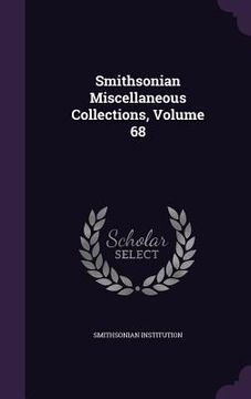 portada Smithsonian Miscellaneous Collections, Volume 68