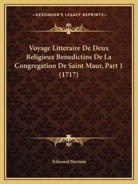 portada Voyage Litteraire De Deux Religieux Benedictins De La Congregation De Saint Maur, Part 1 (1717) (en Francés)