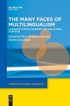 portada The Many Faces of Multilingualism: Language Status, Learning and use Across Contexts 