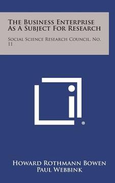 portada The Business Enterprise as a Subject for Research: Social Science Research Council, No. 11 (in English)