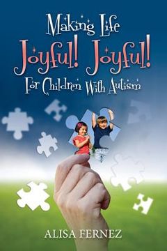 portada Making Life Joyful! Joyful! For Children With Autism (en Inglés)