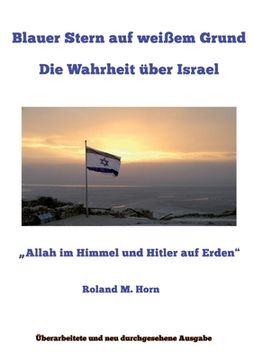 portada Blauer Stern auf weißem Grund: Die Wahrheit über Israel: "Allah im Himmel und Hitler auf Erden" (en Alemán)