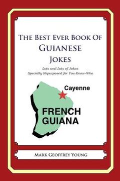 portada The Best Ever Book of Guianese Jokes: Lots and Lots of Jokes Specially Repurposed for You-Know-Who (en Inglés)