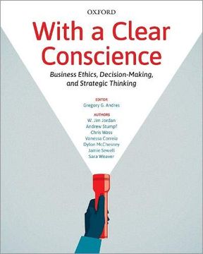 portada With a Clear Conscience: Business Ethics, Decision-Making, and Strategic Thinking (in English)