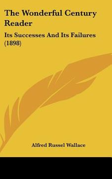 portada the wonderful century reader: its successes and its failures (1898) (en Inglés)