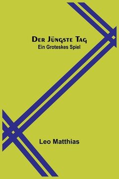 portada Der jüngste Tag: Ein groteskes Spiel (in German)