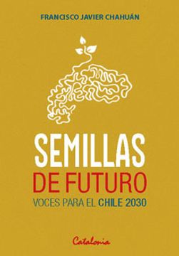 portada Semillas de Futuro. Voces Para el Chile 2030 (in Spanish)