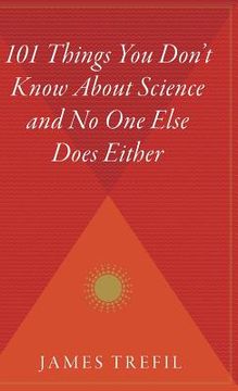 portada 101 Things You Don't Know about Science and No One Else Does Either (in English)