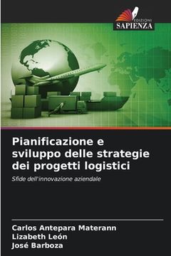 portada Pianificazione e sviluppo delle strategie dei progetti logistici (in Italian)