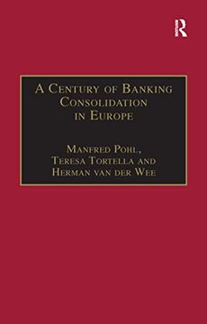portada A Century of Banking Consolidation in Europe: The History and Archives of Mergers and Acquisitions (en Inglés)