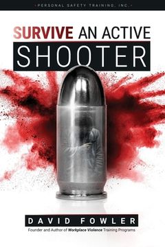 portada SURVIVE An Active Shooter: Awareness, Preparedness, and Response for Extreme Violence (en Inglés)