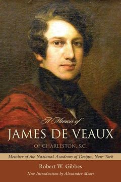 portada A Memoir of James de Veaux of Charleston, S.C.: Member of the National Academy of Design, New-York (in English)