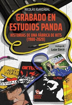 portada Grabado en Estudios Panda Historias de una Fabrica de Hits 1980-2020 [Prologo de Leon Gieco] (in Spanish)