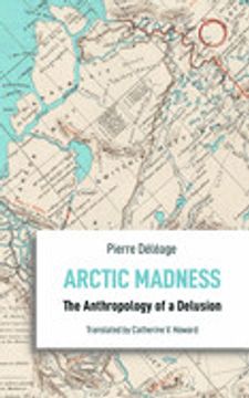 portada Arctic Madness: The Anthropology of a Delusion (Anthropological Novellas) (en Inglés)