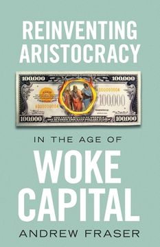 portada Reinventing Aristocracy in the Age of Woke Capital (en Inglés)