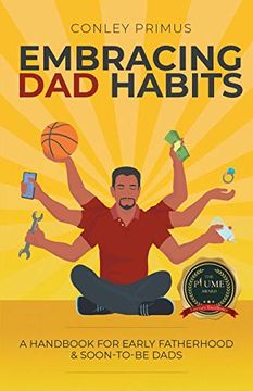 portada Embracing dad Habits: A Handbook for Early Fatherhood & Soon-To-Be-Dads (en Inglés)