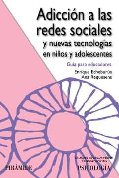 portada Adicción a las Redes Sociales y Nuevas Tecnologías en Niños y Adolescentes: Guía Para Educadores