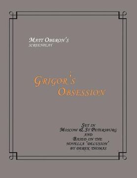 portada Grigor's Obsession Screenplay (en Inglés)