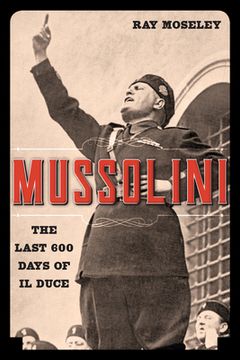 portada Mussolini: The Last 600 Days of Il Duce